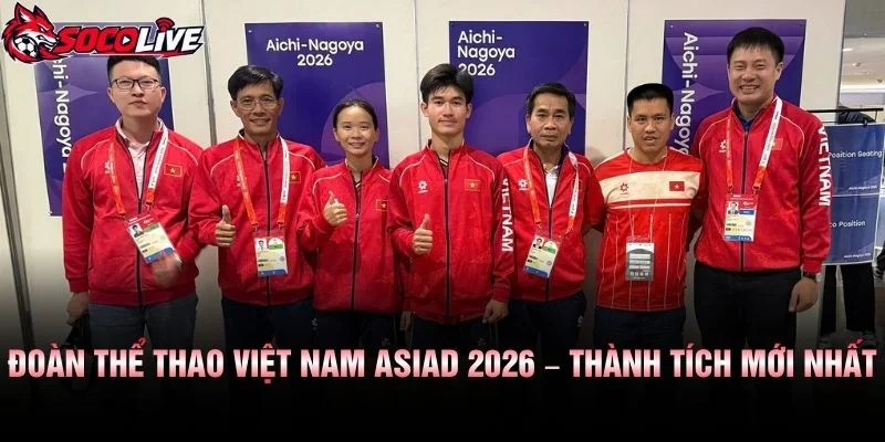 Đoàn Thể Thao Việt Nam ASIAD 2026 – Thành Tích Mới Nhất