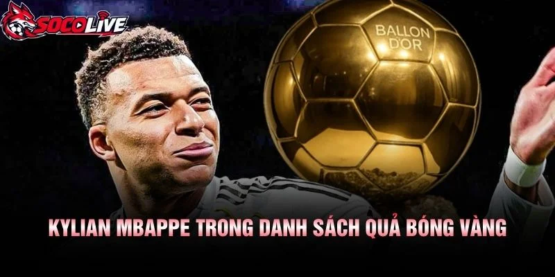 Kylian Mbappe Trong Danh Sách Quả Bóng Vàng