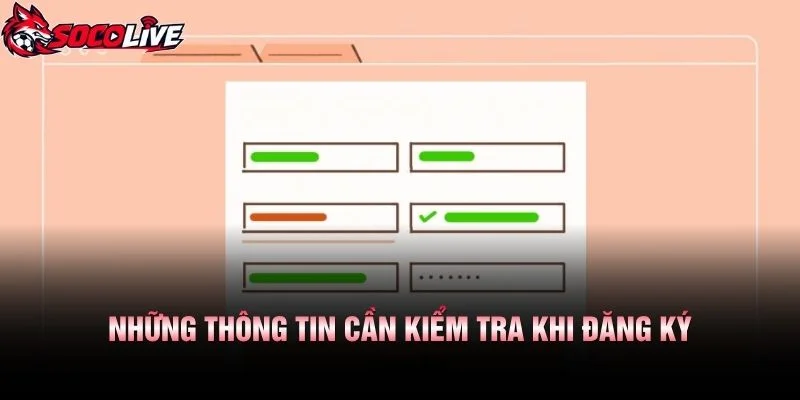 Những Thông Tin Cần Kiểm Tra Khi Đăng Ký
