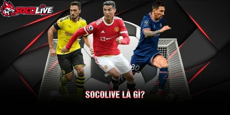 Socolive Là Gì?
