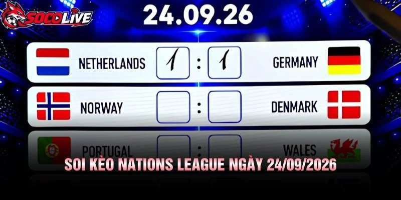Soi Kèo Nations League Ngày 24/09/2026